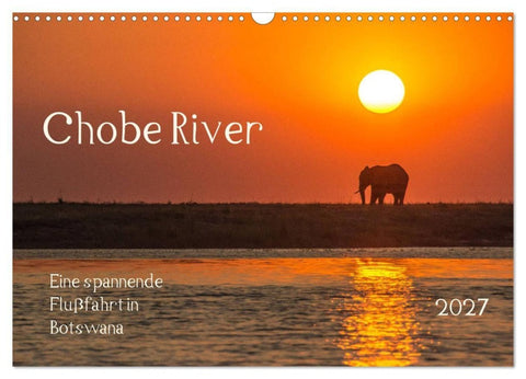 Chobe River - Eine spannende Flussfahrt in Botswana (Wandkalender 2027 DIN A3 quer), CALVENDO Monatskalender
