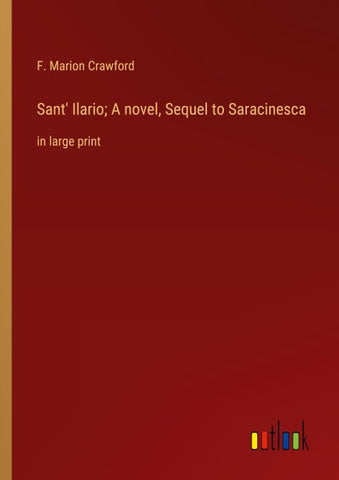 Sant' Ilario; A novel, Sequel to Saracinesca