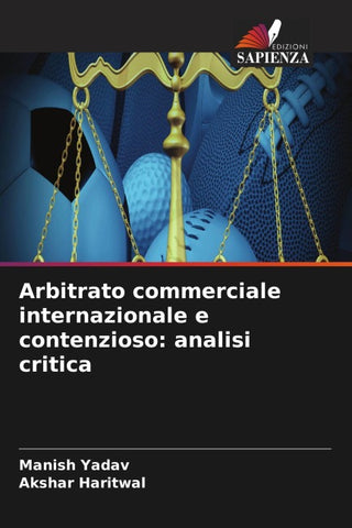 Arbitrato commerciale internazionale e contenzioso: analisi critica