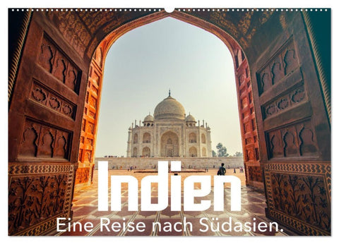Indien - Eine Reise nach Südasien. (Wandkalender 2026 DIN A2 quer), CALVENDO Monatskalender