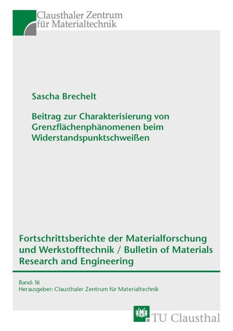 Beitrag zur Charakterisierung von Grenzflächenphänomenen beim Widerstandspunktschweißen