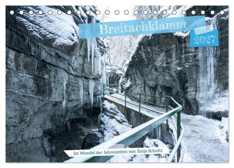 Breitachklamm im Wandel der Jahreszeiten (Tischkalender 2027 DIN A5 quer), CALVENDO Monatskalender