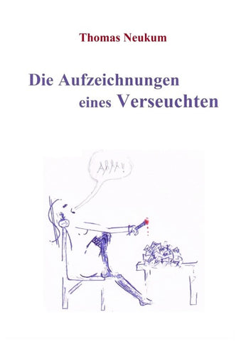 Die Aufzeichnungen eines Verseuchten