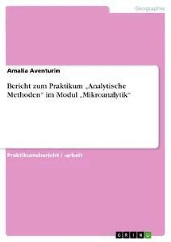 Bericht zum Praktikum "Analytische Methoden" im Modul "Mikroanalytik"