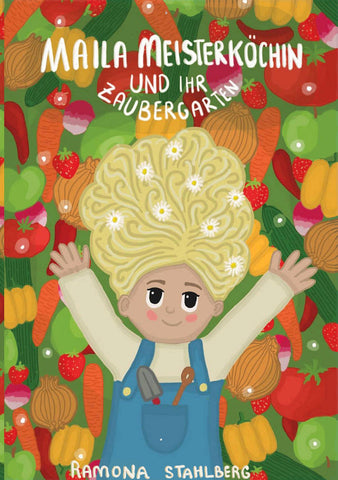 Maila Meisterköchin und ihr Zaubergarten