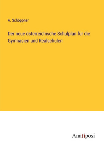 Der neue österreichische Schulplan für die Gymnasien und Realschulen