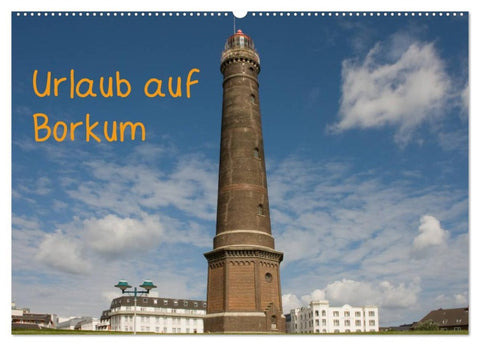 Urlaub auf Borkum (Wandkalender 2026 DIN A2 quer), CALVENDO Monatskalender