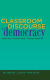 Classroom Discourse and Democracy