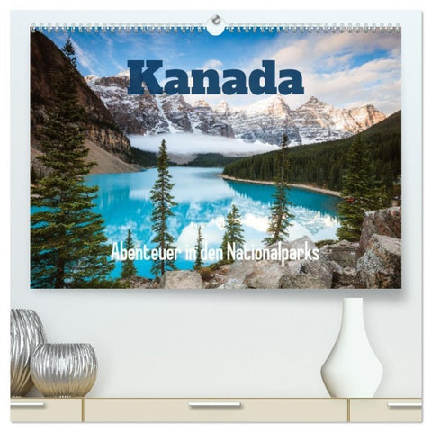 Kanada - Abenteuer in den Nationalparks (hochwertiger Premium Wandkalender 2027 DIN A2 quer), Kunstdruck in Hochglanz