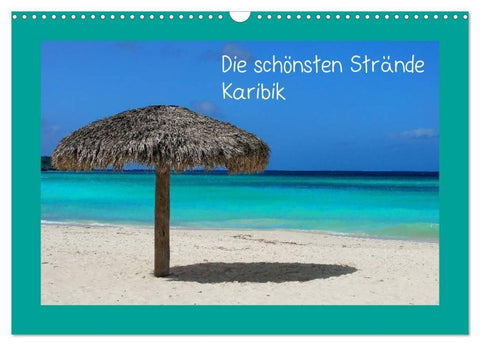 Die schönsten Strände Karibik (Wandkalender 2027 DIN A3 quer), CALVENDO Monatskalender