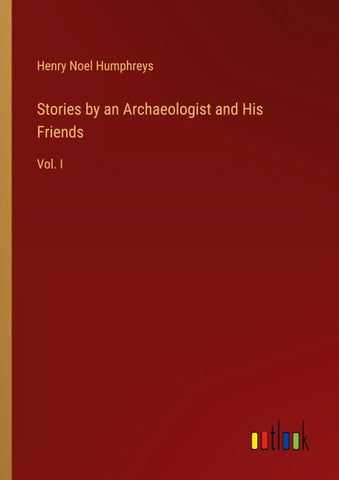 Stories by an Archaeologist and His Friends