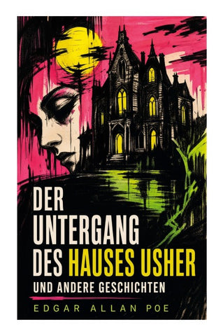 Der Untergang des Hauses Usher und andere Geschichten