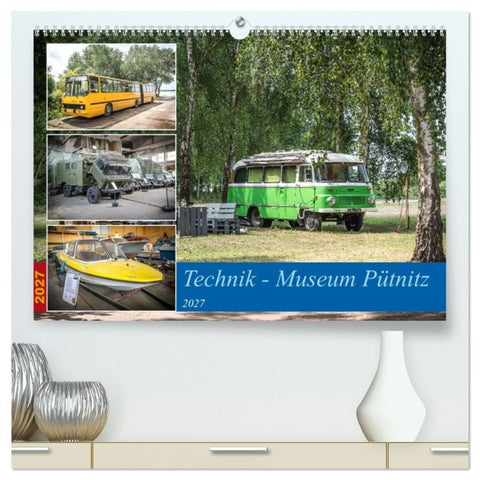 Technik-Museum Pütnitz (hochwertiger Premium Wandkalender 2027 DIN A2 quer), Kunstdruck in Hochglanz