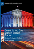 Domestic and Care Work in Modern France