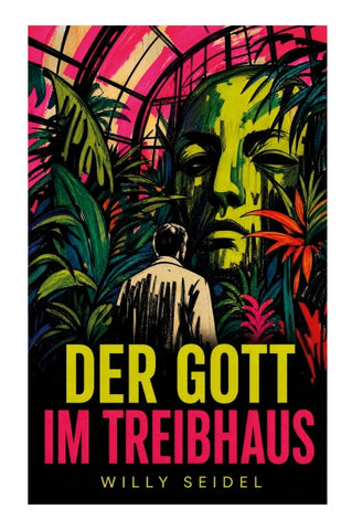 Der Gott im Treibhaus