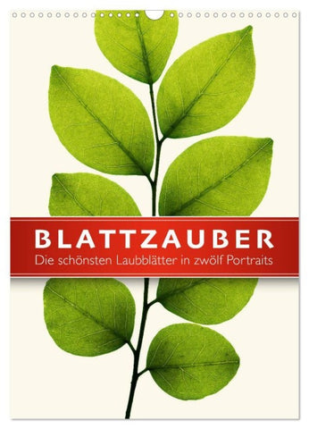 Blattzauber (Wandkalender 2027 DIN A3 hoch), CALVENDO Monatskalender