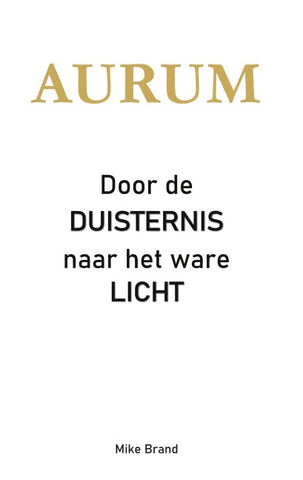 AURUM - Door de Duisternis naar het ware Licht