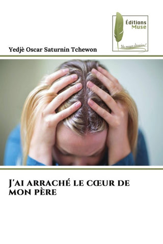 J'ai arraché le c¿ur de mon père