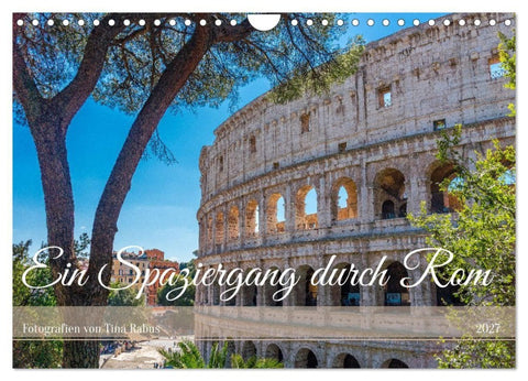Ein Spaziergang durch Rom (Wandkalender 2027 DIN A4 quer), CALVENDO Monatskalender