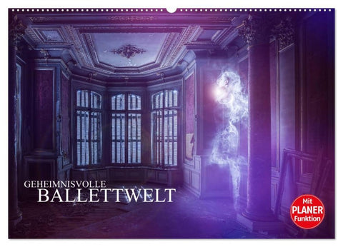 Geheimnisvolle Ballettwelt (Wandkalender 2026 DIN A2 quer), CALVENDO Monatskalender
