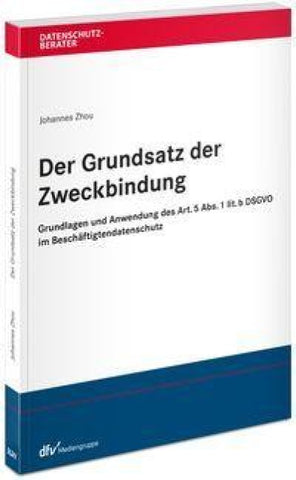 Der Grundsatz der Zweckbindung