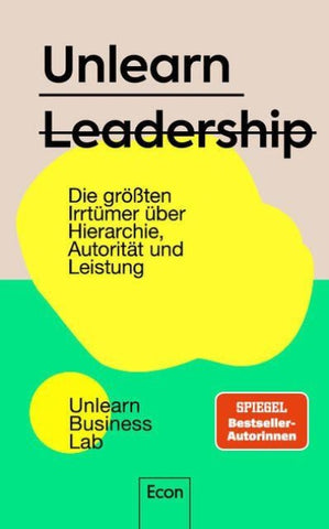 Unlearn Leadership