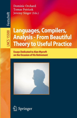Languages, Compilers, Analysis - From Beautiful Theory to Useful Practice