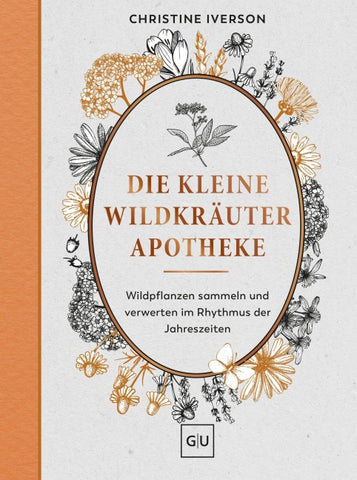 Die kleine Wildkräuter-Apotheke