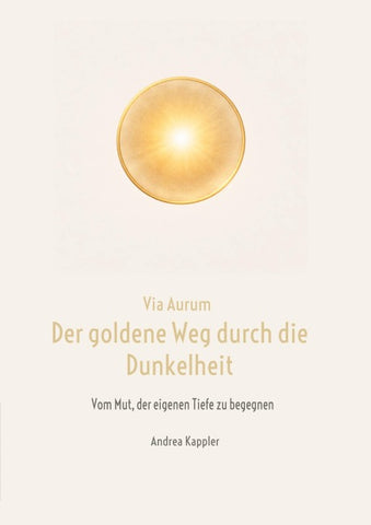 Via Aurum- der goldene Weg durch die Dunkelheit