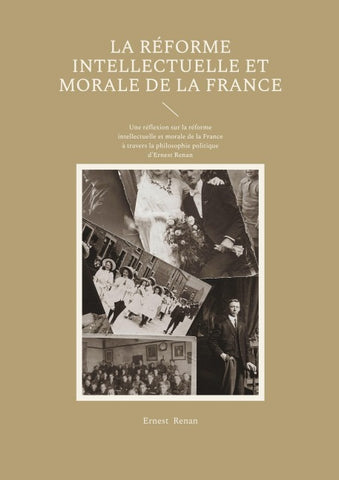 La Réforme intellectuelle et morale de la France
