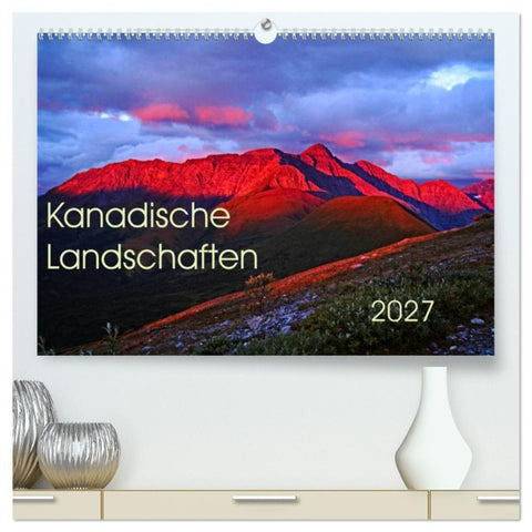 Kanadische Landschaften 2027 (hochwertiger Premium Wandkalender 2027 DIN A2 quer), Kunstdruck in Hochglanz