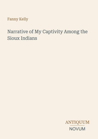 Narrative of My Captivity Among the Sioux Indians