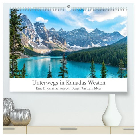 Unterwegs in Kanadas Westen (hochwertiger Premium Wandkalender 2027 DIN A2 quer), Kunstdruck in Hochglanz