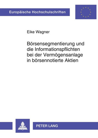 Boersensegmentierung und die Informationspflichten bei der Vermoegensanlage in boersennotierte Aktien