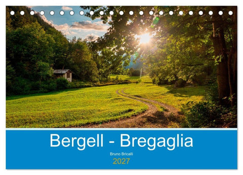 Bergell - Bregaglia Impressionen (Tischkalender 2027 DIN A5 quer), CALVENDO Monatskalender