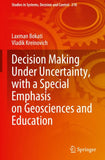 Decision Making Under Uncertainty, with a Special Emphasis on Geosciences and Education