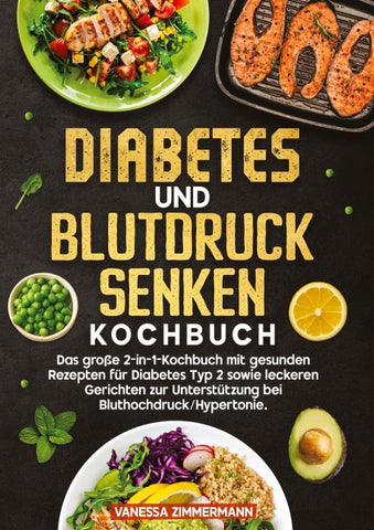 Diabetes und Blutdruck senken Kochbuch