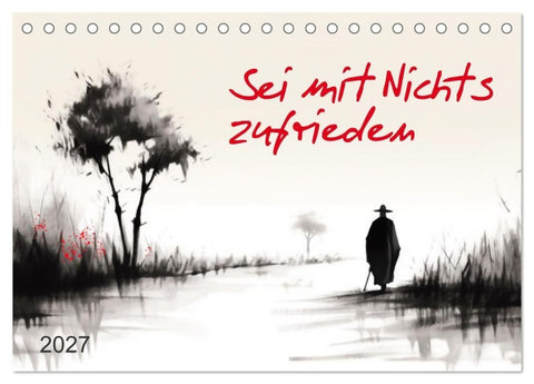 Sei mit Nichts zufrieden (Tischkalender 2027 DIN A5 quer), CALVENDO Monatskalender
