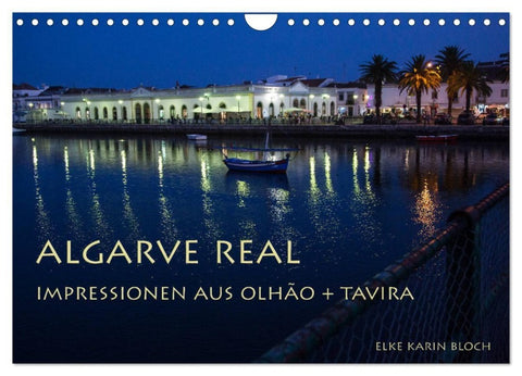 Algarve real - Impressionen aus Olhão und Tavira (Wandkalender 2027 DIN A4 quer), CALVENDO Monatskalender