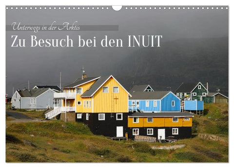 Zu Besuch bei den Inuit (Wandkalender 2027 DIN A3 quer), CALVENDO Monatskalender