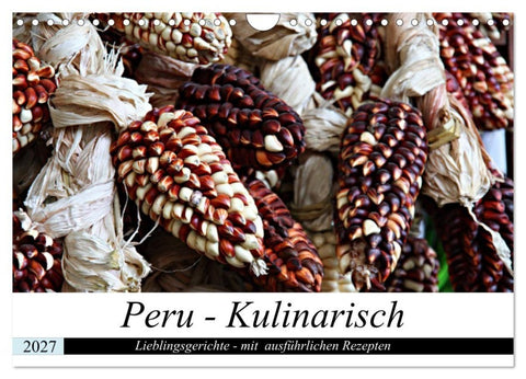 PERU - Kulinarisch (Wandkalender 2027 DIN A4 quer), CALVENDO Monatskalender