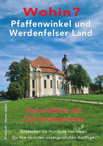 Wohin? Pfaffenwinkel und Werdenfelser Land