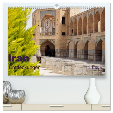 Iran - Entdeckungen (hochwertiger Premium Wandkalender 2027 DIN A2 quer), Kunstdruck in Hochglanz