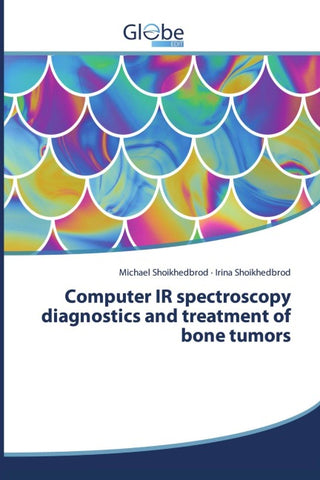 Computer IR spectroscopy diagnostics and treatment of bone tumors