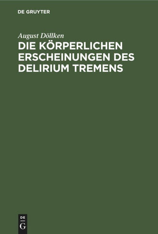 Die körperlichen Erscheinungen des Delirium tremens