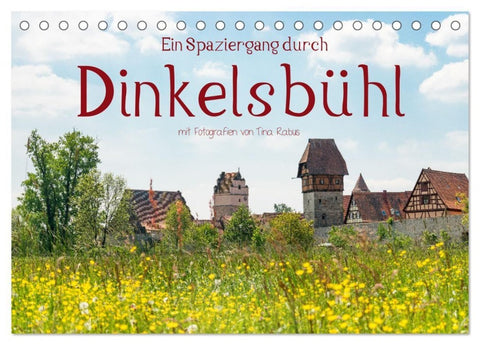 Ein Spaziergang durch Dinkelsbühl (Tischkalender 2027 DIN A5 quer), CALVENDO Monatskalender