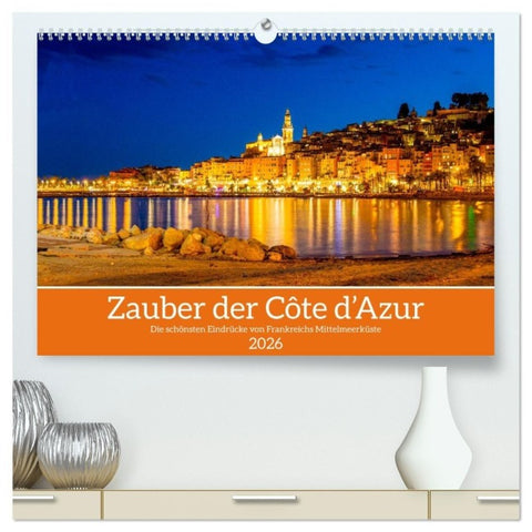 Zauber der Côte d'Azur (hochwertiger Premium Wandkalender 2026 DIN A2 quer), Kunstdruck in Hochglanz