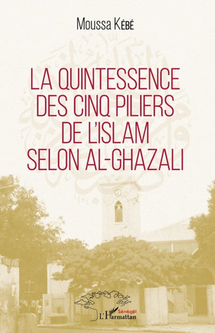 La quintessence des cinq piliers de l'Islam selon Al-Ghazali