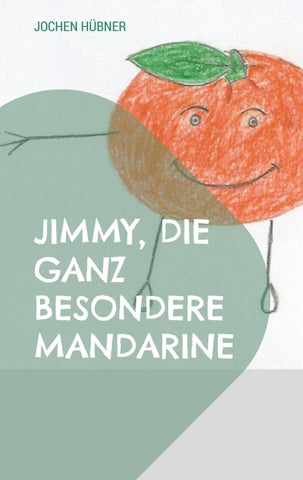Jimmy, die ganz besondere Mandarine