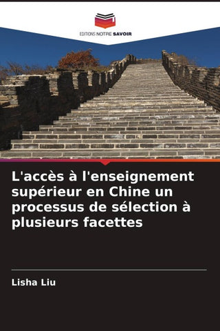 L'accès à l'enseignement supérieur en Chine un processus de sélection à plusieurs facettes